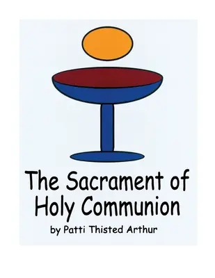 A szentáldozás szentsége - The Sacrament of Holy Communion