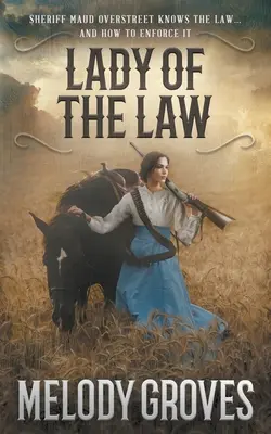 A törvény asszonya: A Maud Overstreet Novel - Lady Of The Law: A Maud Overstreet Novel