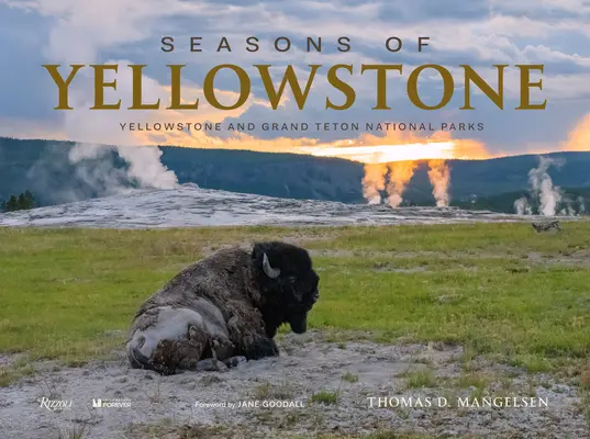 Yellowstone évszakai: Yellowstone és Grand Teton Nemzeti Parkok - Seasons of Yellowstone: Yellowstone and Grand Teton National Parks