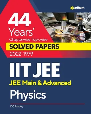 44 év fejezetenként Témánként megoldott papírok (2022-1979) IIT JEE fizika - 44 Years Chapterwise Topicwise Solved Papers (2022-1979) IIT JEE Physics