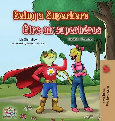 Being a Superhero tre un superhros: Angol-francia kétnyelvű könyv - Being a Superhero tre un superhros: English French Bilingual Book