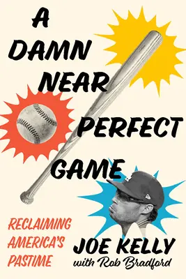 A Damn Near Perfect Game: Amerika időtöltésének visszaszerzése - A Damn Near Perfect Game: Reclaiming America's Pastime