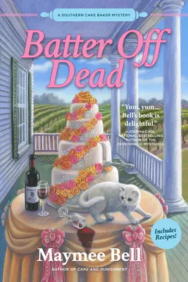 Batter Off Dead: A Southern Cake Baker Mystery (A déli süteménysütő rejtélye) - Batter Off Dead: A Southern Cake Baker Mystery