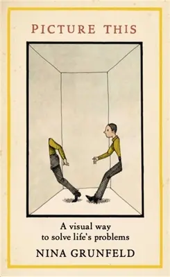 Képzeld el ezt: 41 kép, amely segít megoldani az élet problémáit - Picture This: 41 Images to Help You Solve Life's Problems