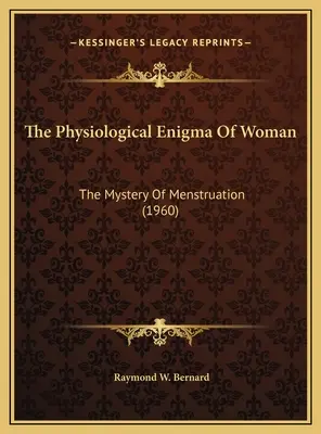 A nő élettani rejtélye: A menstruáció rejtélye (1960) - The Physiological Enigma Of Woman: The Mystery Of Menstruation (1960)