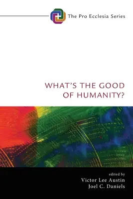 Mi a jó az emberiségben? - What's the Good of Humanity?