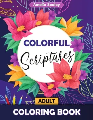 Színes Szentírás felnőtt színezőkönyv: Színezd ki a zsoltárokat színezőkönyv, szentírás színezőkönyv felnőtteknek - Colorful Scriptures Adult Coloring Book: Color the Psalms Coloring Book, Scripture Coloring Book for Adults