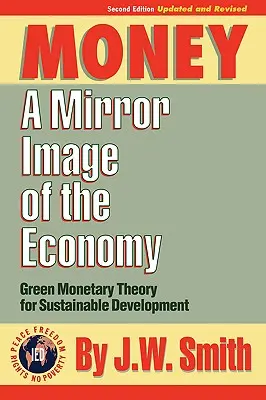 Money: A gazdaság tükörképe - Money: A Mirror Image of the Economy