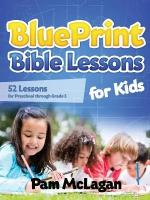 Blueprint bibliai leckék gyerekeknek - Blueprint Bible Lessons for Kids