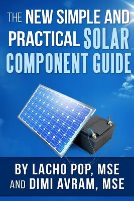 Az új egyszerű és gyakorlatias napelemes alkatrészkalauz - The New Simple And Practical Solar Component Guide