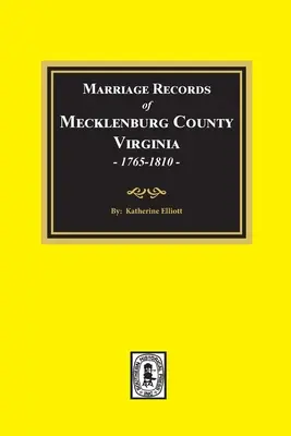 Mecklenburg megye, Virginia házassági anyakönyvei, 1765-1810. (1. kötet) - Marriage Records of Mecklenburg County, Virginia, 1765-1810. (Volume #1)