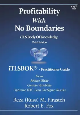 Határok nélküli nyereségesség: iTLSBOK(R) (iTLS Body Of Knowledge) gyakorlati útmutató - TOC, Lean, Six Sigma eredmények optimalizálása - Harmadik kiadás - Profitability With No Boundaries: iTLSBOK(R) (iTLS Body Of Knowledge) Practitioner Guide - Optimizing TOC, Lean, Six Sigma Results - Third Edition