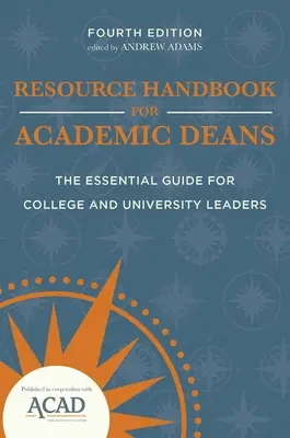 Resource Handbook for Academic Deans: Alapvető útmutató főiskolai és egyetemi vezetők számára - Resource Handbook for Academic Deans: The Essential Guide for College and University Leaders