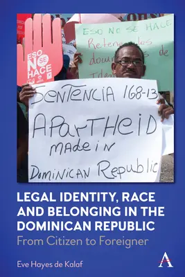 Jogi identitás, faji hovatartozás és hovatartozás a Dominikai Köztársaságban: Az állampolgártól az idegenig - Legal Identity, Race and Belonging in the Dominican Republic: From Citizen to Foreigner