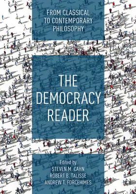 The Democracy Reader: A klasszikus filozófiától a kortárs filozófiáig - The Democracy Reader: From Classical to Contemporary Philosophy