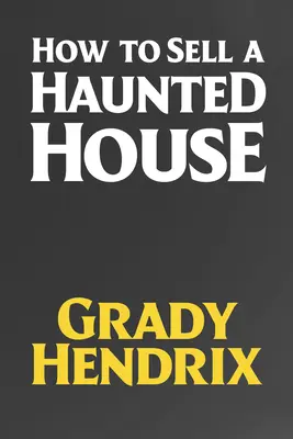 Hogyan adjunk el egy kísértetjárta házat - How to Sell a Haunted House