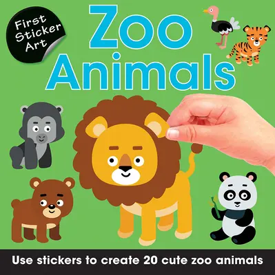 Első matrica művészet: Állatkerti állatok: Matricák használata, hogy hozzon létre 20 Aranyos Állatkerti állatok - First Sticker Art: Zoo Animals: Use Stickers to Create 20 Cute Zoo Animals