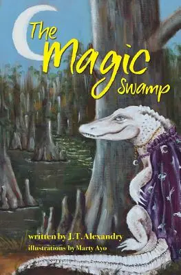 A mágikus mocsár - The Magic Swamp