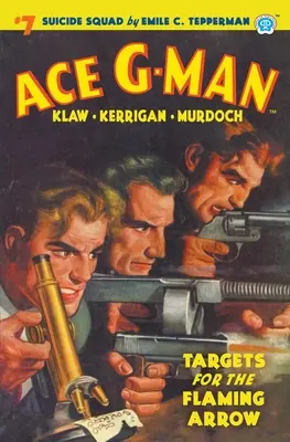 Ace G-Man #7: A lángoló nyílvessző célpontjai - Ace G-Man #7: Targets for the Flaming Arrow