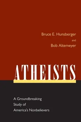 Ateisták: Az amerikai nem hívők úttörő tanulmánya - Atheists: A Groundbreaking Study of America's Nonbelievers