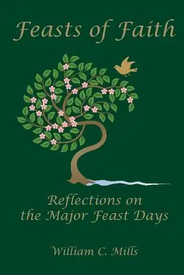A hit ünnepe: Elmélkedések a nagy ünnepekről - Feast of Faith: Reflections on the Major Feast Days
