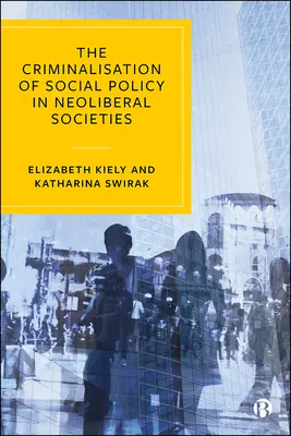 A szociálpolitika kriminalizálása a neoliberális társadalmakban - The Criminalisation of Social Policy in Neoliberal Societies