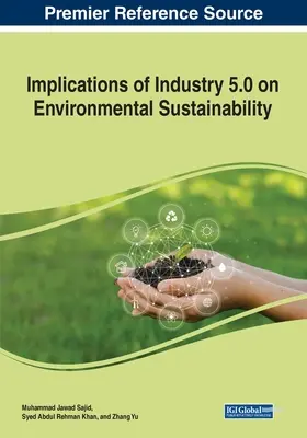 Az ipar 5.0 környezeti fenntarthatóságra gyakorolt hatásai - Implications of Industry 5.0 on Environmental Sustainability