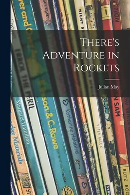 A rakétákban kaland van - There's Adventure in Rockets