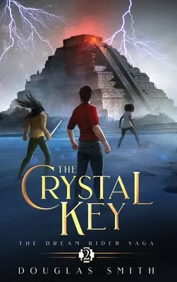 A kristálykulcs: Az álomlovas-saga, 2. könyv - The Crystal Key: The Dream Rider Saga, Book 2