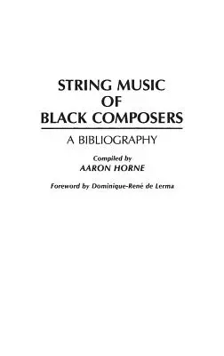 Fekete zeneszerzők vonós zenéje: Bibliográfia - String Music of Black Composers: A Bibliography