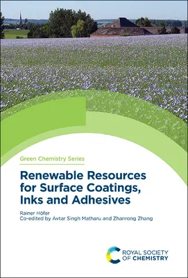 Megújuló erőforrások a felületi bevonatokhoz, tintákhoz és ragasztókhoz - Renewable Resources for Surface Coatings, Inks and Adhesives