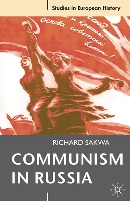 Kommunizmus Oroszországban: A kommunizmus: Egy értelmező esszé - Communism in Russia: An Interpretative Essay