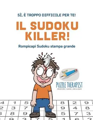 Il Sudoku Killer! S, troppo difficile per te! Rompicapi Sudoku stampa stampa grande - Il Sudoku Killer! S,  troppo difficile per te! Rompicapi Sudoku stampa grande