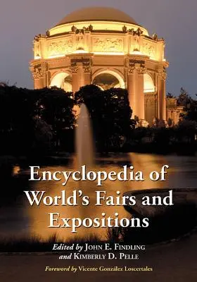 A világkiállítások és világkiállítások enciklopédiája - Encyclopedia of World's Fairs and Expositions
