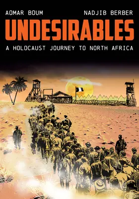 Undesirables: Egy holokauszt-utazás Észak-Afrikába - Undesirables: A Holocaust Journey to North Africa