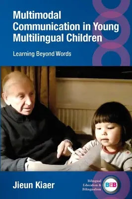 Multimodális kommunikáció többnyelvű kisgyermekeknél: Tanulás a szavakon túl - Multimodal Communication in Young Multilingual Children: Learning Beyond Words