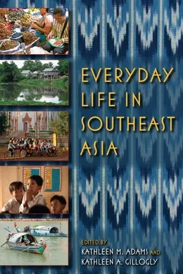 A mindennapi élet Délkelet-Ázsiában - Everyday Life in Southeast Asia
