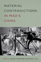 Materiální rozpory v Maově Číně - Material Contradictions in Mao's China