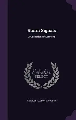 Viharjelzések: Prédikációk gyűjteménye - Storm Signals: A Collection Of Sermons