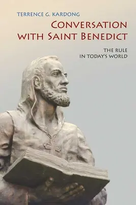 Beszélgetés Szent Benedekkel: A Szabály a mai világban - Conversation with Saint Benedict: The Rule in Today's World