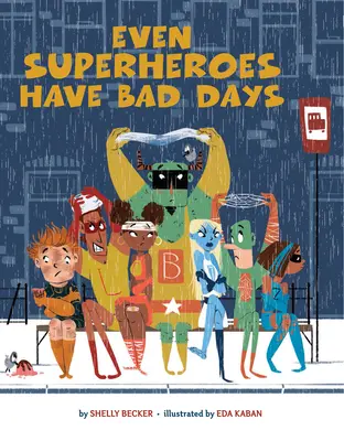 Még a szuperhősöknek is vannak rossz napjai - Even Superheroes Have Bad Days