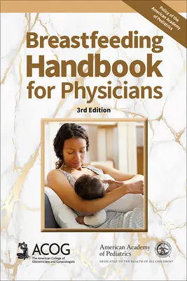 Szoptatási kézikönyv orvosoknak, 3. kiadás - Breastfeeding Handbook for Physicians, 3rd Ed