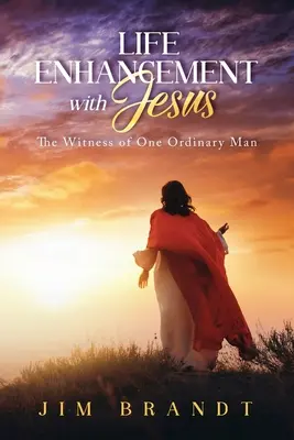 Életfejlesztés Jézussal: The Witness of One Ordinary Man - Life Enhancement With Jesus: The Witness of One Ordinary Man