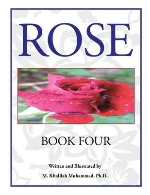 Rózsa: Rose: Negyedik könyv - Rose: Book Four