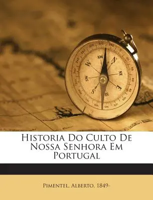 Historia Do Culto De Nossa Senhora Em Portugal