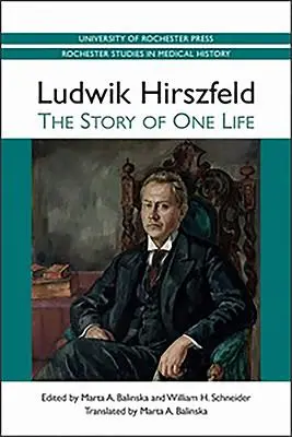 Ludwik Hirszfeld: Egy élet története - Ludwik Hirszfeld: The Story of One Life
