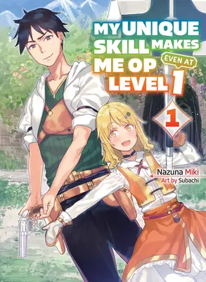 Az én egyedülálló képességem még az 1. szinten is Op-á tesz 1. kötet (Light Novel) - My Unique Skill Makes Me Op Even at Level 1 Vol 1 (Light Novel)