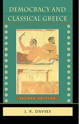 A demokrácia és a klasszikus Görögország: Felülvizsgált kiadás - Democracy and Classical Greece: Revised Edition