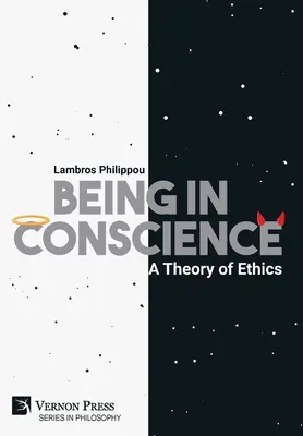 Létezés a lelkiismeretben: Az etika elmélete - Being in Conscience: A Theory of Ethics