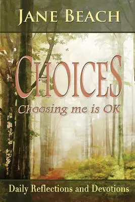 Választások: Az én választásom rendben van - Choices: Choosing Me Is Ok